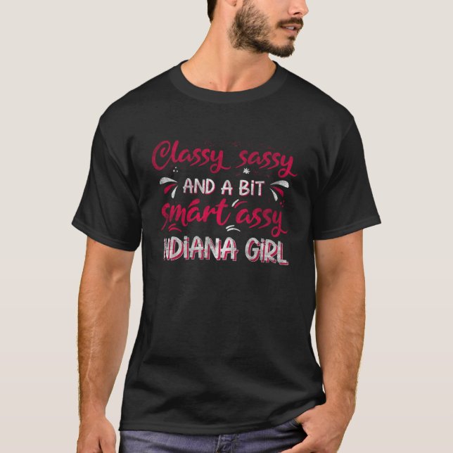 Classy Sassi And A Bit Smart Assi Indiana Girl T-Shirt (Vorderseite)