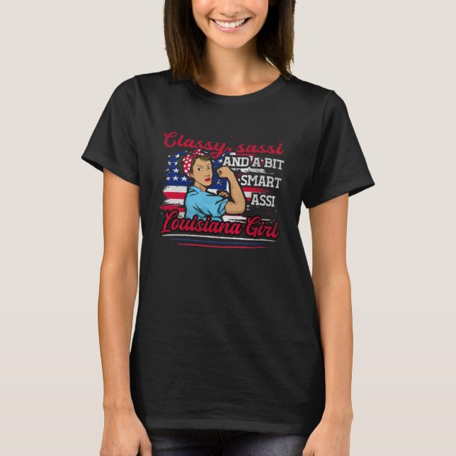 Classy Sassi And A Bit Smart Assi Louisiana Girl T-Shirt (Vorderseite)