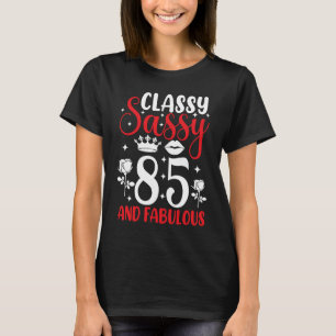 Classy Sassy 85 und Fabulous 85. Geburtstag Happy  T-Shirt