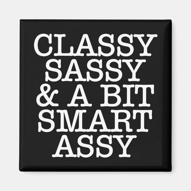 Classy Sassy & A Bit Smart Assy Magnet (Vorne)