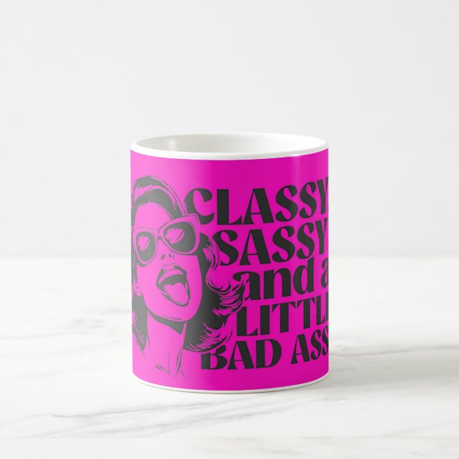 Classy, Sassy & Bad Assy Pink Coffee Mug (Centre)