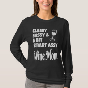 Classy Sassy Ein bisschen Smart Assy Mama T-Shirt