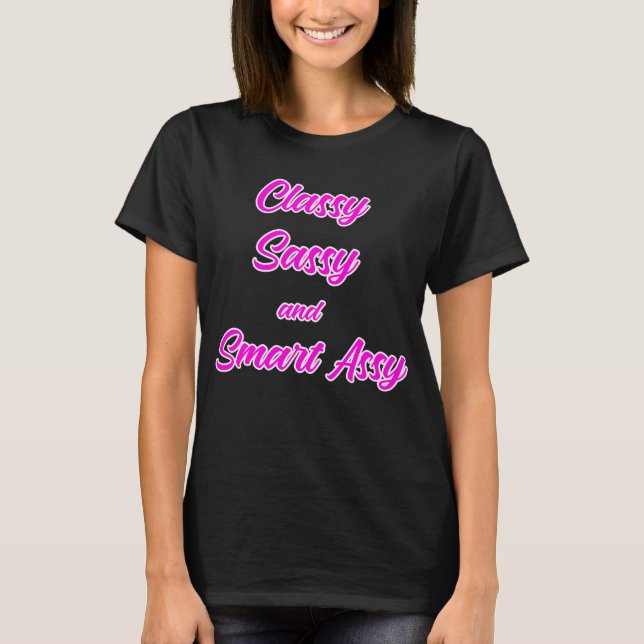 Classy Sassy Smart-Assy Women's T-Shirt (Vorderseite)