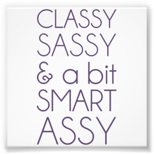 Classy Sassy und ein bisschen Smart Assy Fotodruck