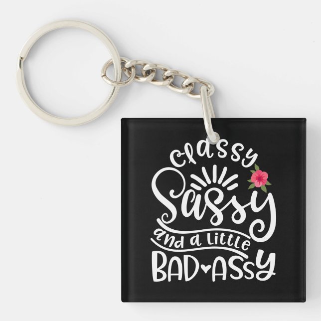 Classy Sassy und ein wenig schlechte Assy Sassy Fr Schlüsselanhänger (Vorderseite)