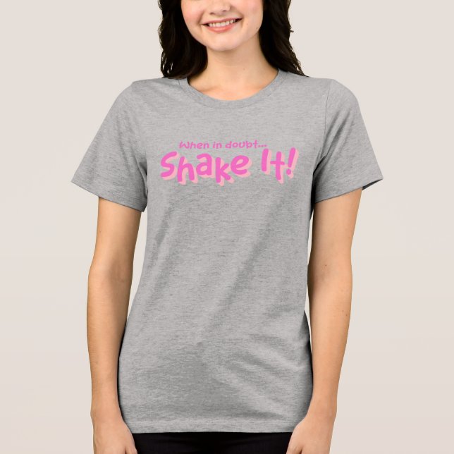 Classy Sayings- Shake It! Tri-blend T-Shirt Shirt (Vorderseite)