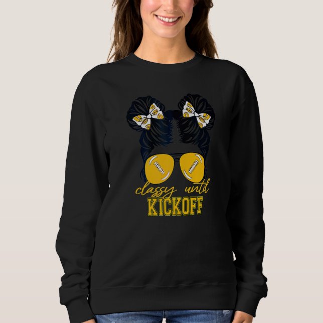 Classy Until Kickoff American Football Girl Game D Sweatshirt (Vorderseite)