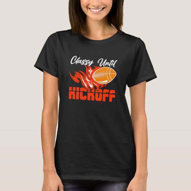 Classy Until Kickoff Quarterback American Football T-Shirt (Vorderseite)
