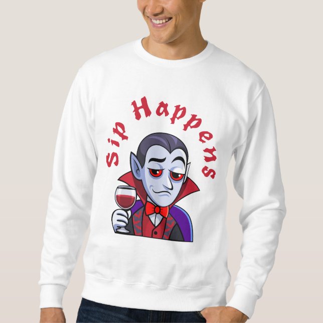 Classy Vampire - Sip Happens Sweatshirt (Vorderseite)