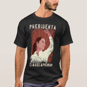 Claudia Sheinbaum Presidenta 2024 T-Shirt