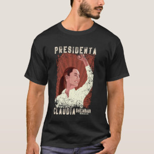 Claudia Sheinbaum Presidenta 2024 T-Shirt