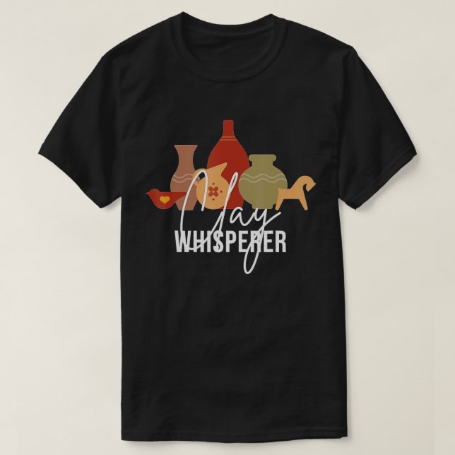 Clay Whisperer Funny Potter Geschenk Skulptur Kera T-Shirt (Design vorne)