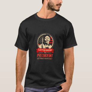 Clayton Bigsby zum Präsidenten T-Shirt