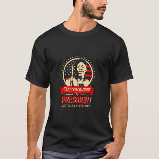 Clayton Bigsby zum Präsidenten T-Shirt