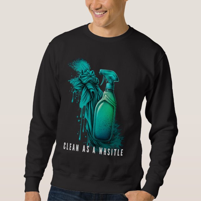 Clean as a Whistle Housekeeping Enthusiasts Sweatshirt (Vorderseite)