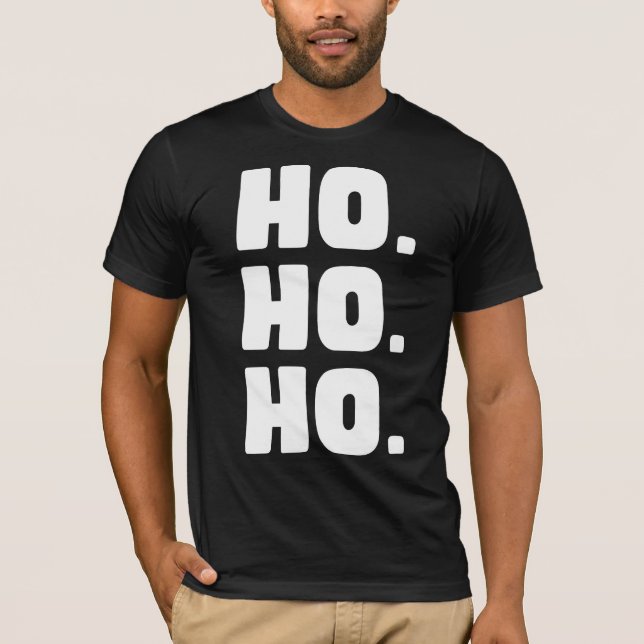 Clean & Classic: The Bold HO. HO. HO. Statement T-Shirt (Vorderseite)