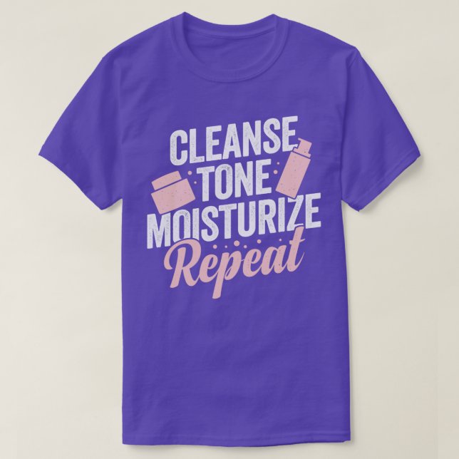 Cleanse Tone Moisturize Wiederholen Esthetician Ge T-Shirt (Design vorne)