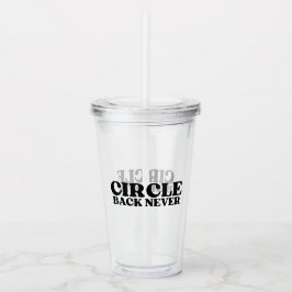 Clear Intent | Circle Back Never Reusable Acryltrinkbecher