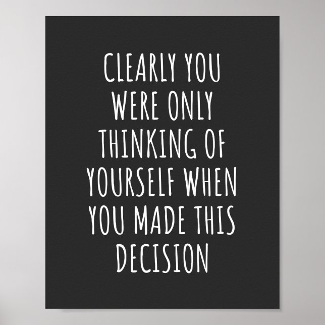 Clearly You Were Only Thinking Of Yourself When Yo Poster (Vorne)