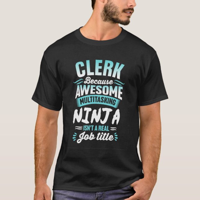 Clerk   Multitasking Ninja Job title T-Shirt (Vorderseite)