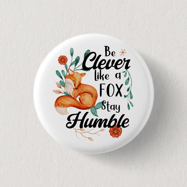 Clever like Fox, Humble, Wild Animal Floral Button (Vorderseite)