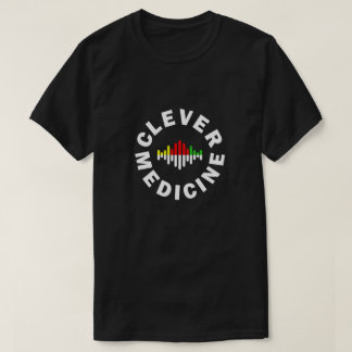 Clever Medicine T - Shirt