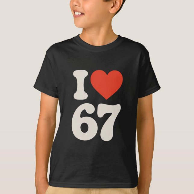 Clic 67 Meme - Ich liebe Six Seven  T-Shirt (Vorderseite)