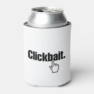 Clickbait. Dosenkühler