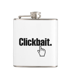 Clickbait. Flachmann