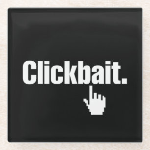 Clickbait. Glasuntersetzer