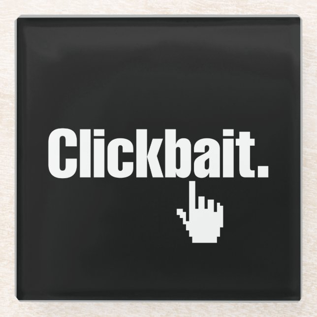Clickbait. Glasuntersetzer (Vorderseite)