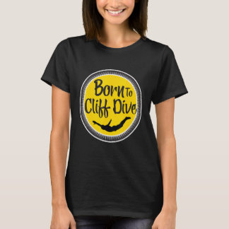 Cliff Diving Sea Dive Ocean High diver Scuba dive T-Shirt