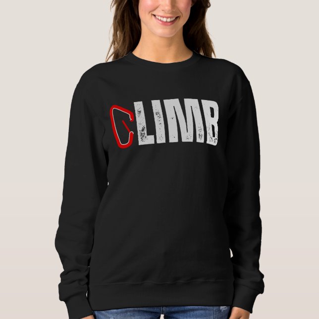 CLIMB Rock Climber Carabiner Climbing Mountains Mo Sweatshirt (Vorderseite)