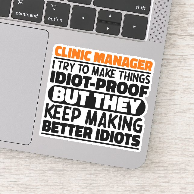 Clinic Manager Ich versuche, Dinge lustige Zitate  Aufkleber (Detail)