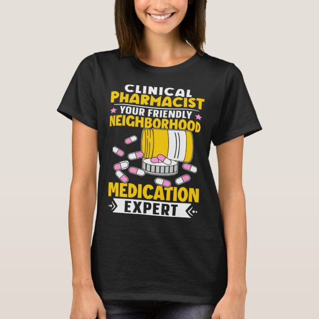 Clinical Pharmacist Neighborhood Medication Expert T-Shirt (Vorderseite)