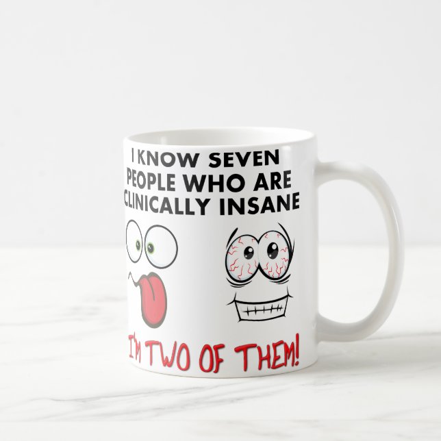 Cliniquement fou Deux fois Drôle Mug de café (Droite)
