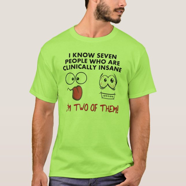 Cliniquement fou Deux fois T-shirt drôle (Devant)