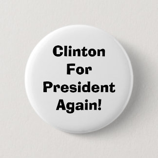 Clinton für Präsidenten Again! Button