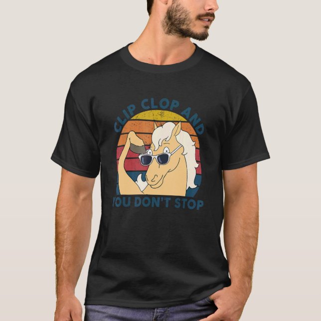 Clip Clop und du stoppst nicht die Kinder von Pfer T-Shirt (Vorderseite)