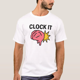Clock it  Brain rot Meme  T-Shirt