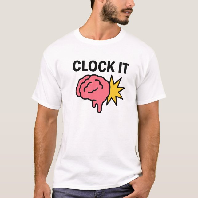 Clock it  Brain rot Meme  T-Shirt (Vorderseite)