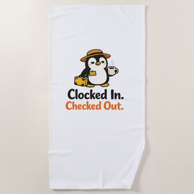 Clocked In Checked Out Funny Penguin Design Strandtuch (Vorderseite)