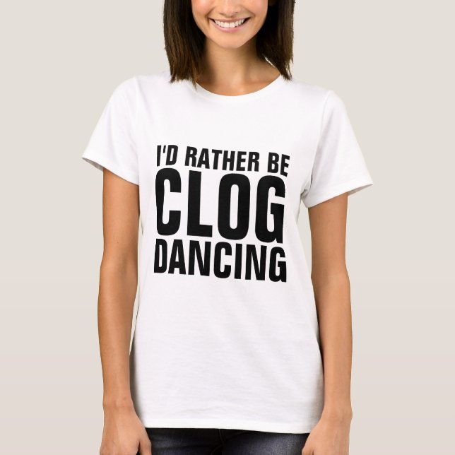 CLOGGING CLOG DANCING T - Shirt (Vorderseite)