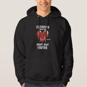 Clogging macht meinen Herzschlag schneller Hoodie