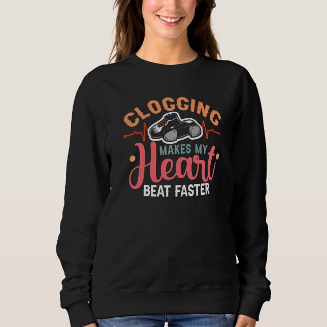 Clogging macht meinen Herzschlag schneller zum Clo Sweatshirt (Vorderseite)