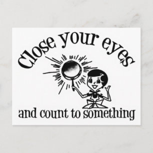 Close Your Eyes and Count to Something Postkarte
