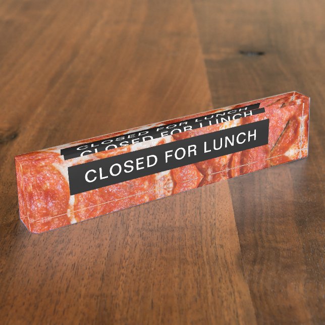 Closed for Lunch Pizza Acrylic Name Plate Namensplakette (Seite)