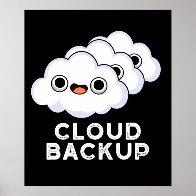 Cloud Backup Funny Computer Weather Puder Dunkle B Poster (Vorne)