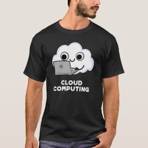 Cloud Computing Computer Weather Puck Dark BG T-Shirt