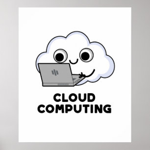 Cloud Computing Funny Computer Weather Puff Poster